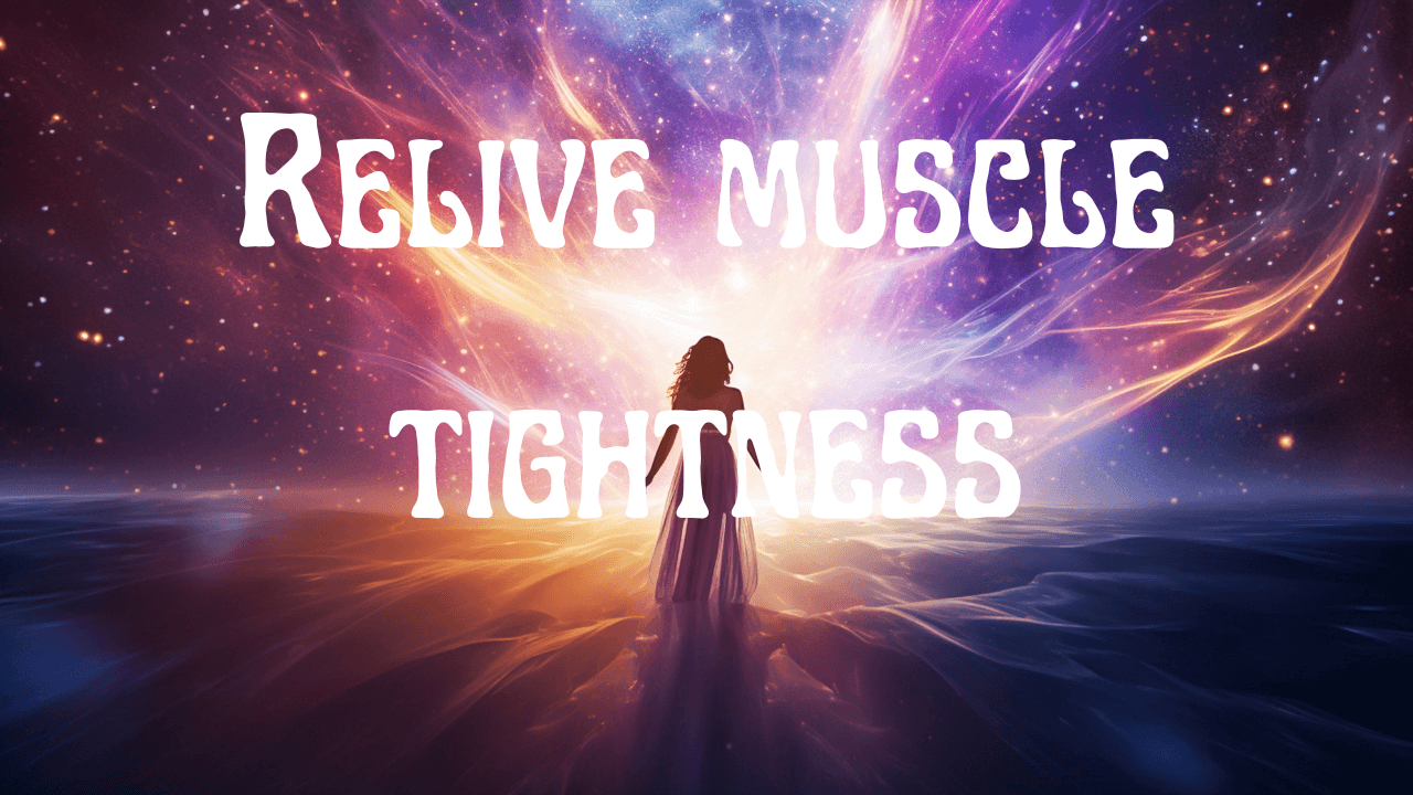 Woman in front of cosmic backdrop with text: Relive muscle tightness.
